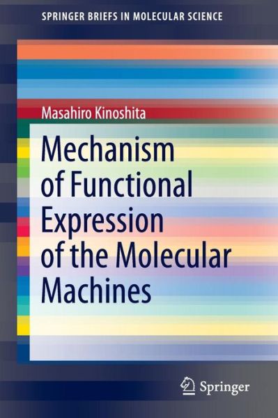 Cover for Masahiro Kinoshita · Mechanism of Functional Expression of the Molecular Machines - SpringerBriefs in Molecular Science (Paperback Book) [1st ed. 2016 edition] (2016)