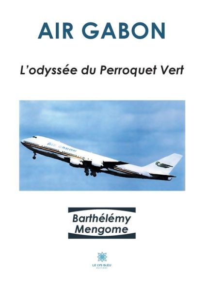 Cover for Barthelemy Mengome · Air Gabon: L'odyssee du Perroquet Vert (Paperback Book) (2021)