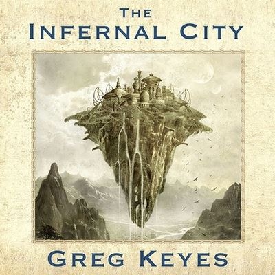 The Infernal City - Greg Keyes - Music - Tantor Audio - 9798200076840 - July 9, 2012