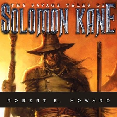 Cover for Robert E Howard · The Savage Tales of Solomon Kane Lib/E (CD) (2010)