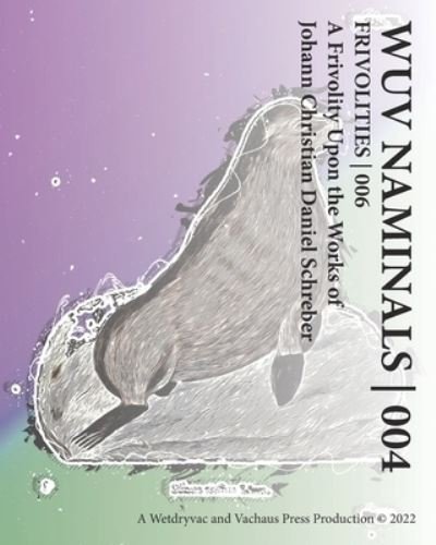 Cover for Wetdryvac · Wuv Naminals 004: Frivolities 006 (Paperback Book) (2024)