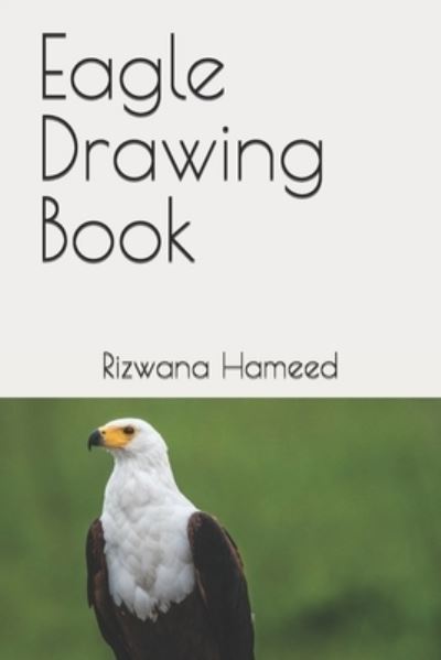 Cover for Rizwana Hameed · Eagle Drawing Book (Paperback Book) (2022)