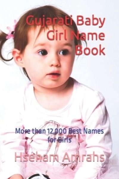 Cover for Hseham Amrahs · Gujarati Baby Girl Name Book: More than 12,000 Best Names for Girls (Paperback Book) (2021)