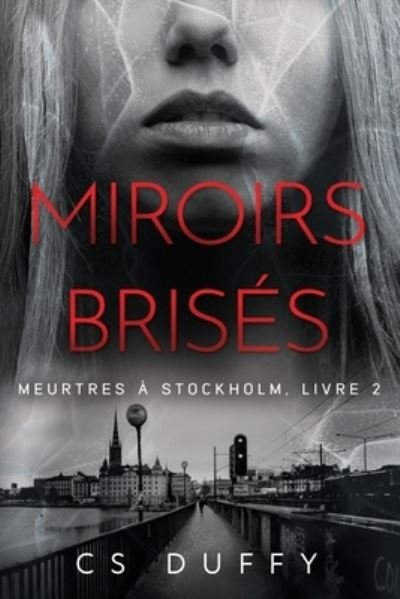 Cover for Cs Duffy · Miroirs brises: Meurtres a Stockholm t.2 (Paperback Bog) (2021)
