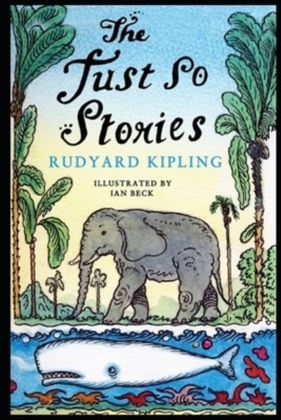 Cover for Rudyard Kipling · Just So Stories BY Rudyard Kipling: A Classic illustrated Edition (Paperback Bog) (2021)