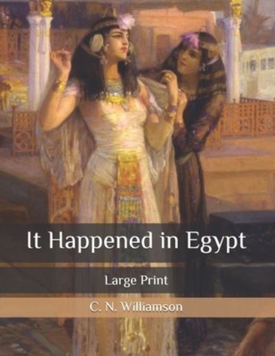 Cover for A M Williamson · It Happened in Egypt: Large Print (Paperback Book) (2020)