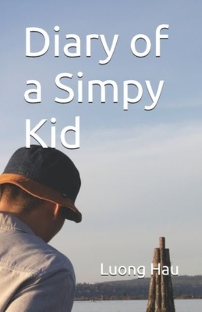 Cover for Luong Hau · Diary of a Simpy Kid (Paperback Book) (2020)