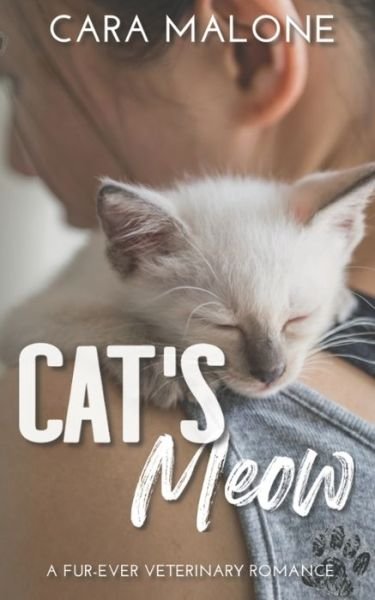 Cover for Cara Malone · Cat's Meow: A Fur-Ever Veterinary Romance - Fur-Ever Veterinary Romance (Paperback Book) (2020)