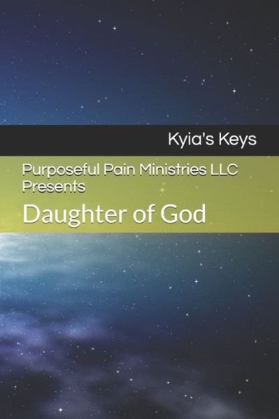 Purposeful Pain Ministries LLC Presents - Kyia's Keys - Bøker - INDEPENDENTLY PUBLISHED - 9798604108840 - 25. januar 2020