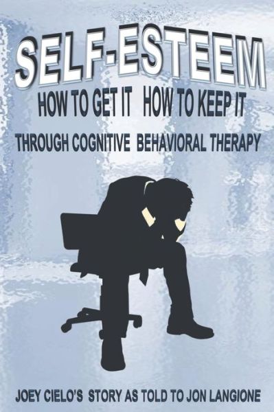 Self-Esteem - Jon Langione - Books - Independently Published - 9798611517840 - February 8, 2020