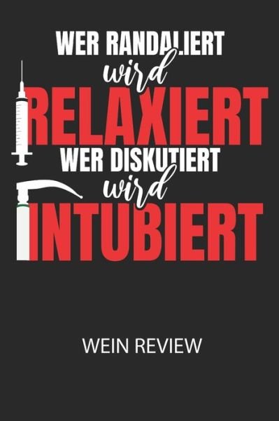 Cover for Divory Notizbuch · Wer randaliert wird relaxiert, wer diskutiert wird intubiert. - Wein Review (Pocketbok) (2020)