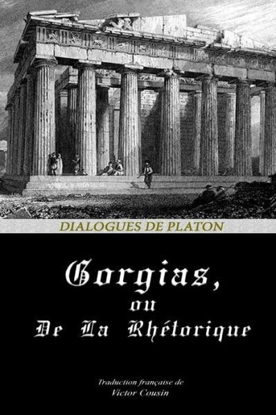 Cover for Platon · Gorgias, Ou de la Rhetorique (Pocketbok) (2020)
