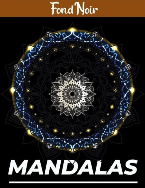 Mandalas Fond noir - XD Creative Publishing - Książki - Independently Published - 9798645264840 - 12 maja 2020