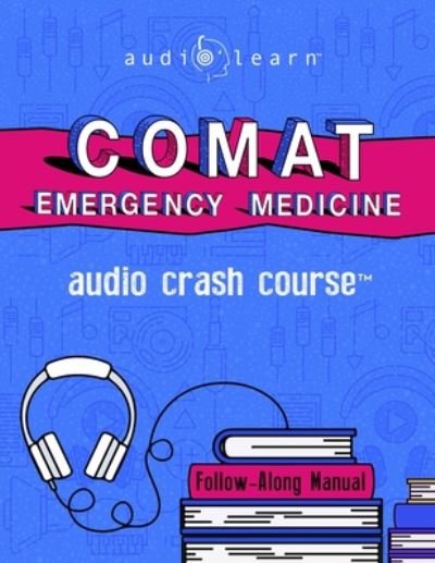 Cover for Audiolearn Medical Content Team · COMAT Emergency Medicine Audio Crash Course: Complete Review - Top Test Questions! (Taschenbuch) (2020)