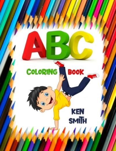 ABC Coloring Book - Ken Smith - Kirjat - Independently Published - 9798672642840 - keskiviikko 5. elokuuta 2020