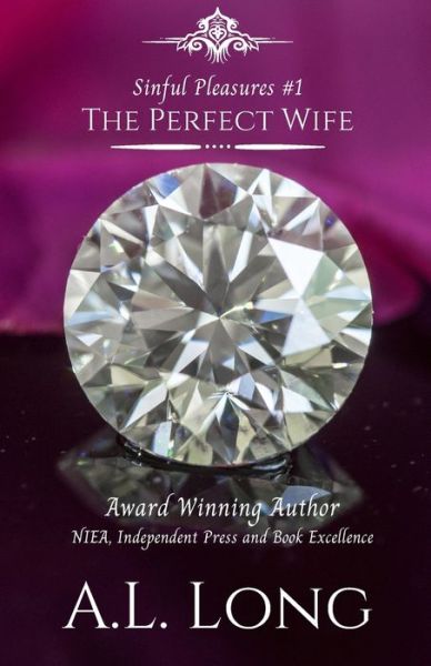 Cover for A L Long · The Perfect Wife (Sinful Pleasures #1) (Paperback Book) (2020)