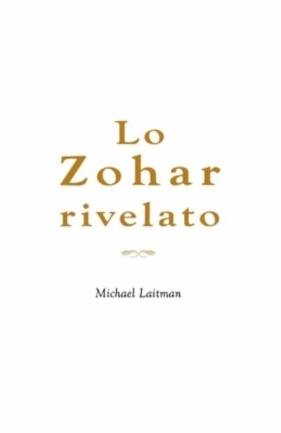 Cover for Michael Laitman · Lo Zohar Rivelato (Paperback Bog) (2020)
