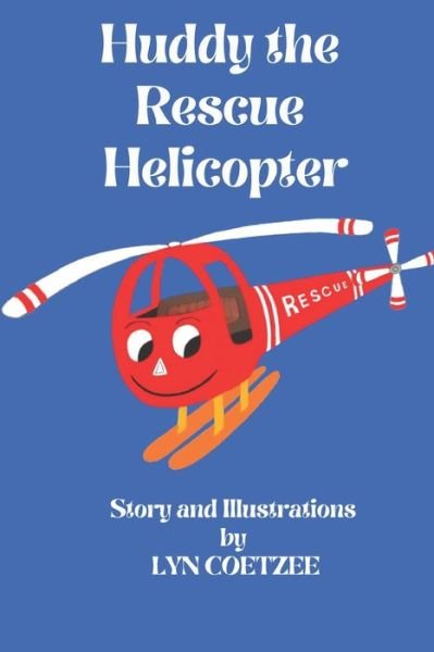 Cover for Lyn Coetzee · Huddy the Rescue Helicopter (Paperback Bog) (2021)