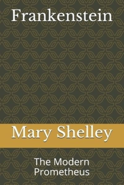 Frankenstein - Mary Wollstonecraft Shelley - Livres - Independently Published - 9798717617840 - 7 mars 2021