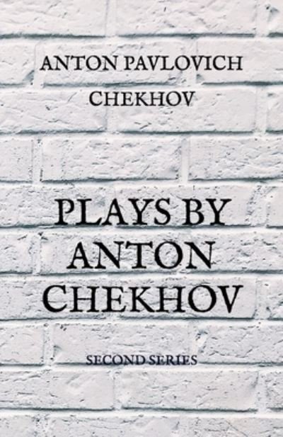 Cover for Anton Pavlovich Chekhov · Plays by Anton Chekhov (Pocketbok) (2021)