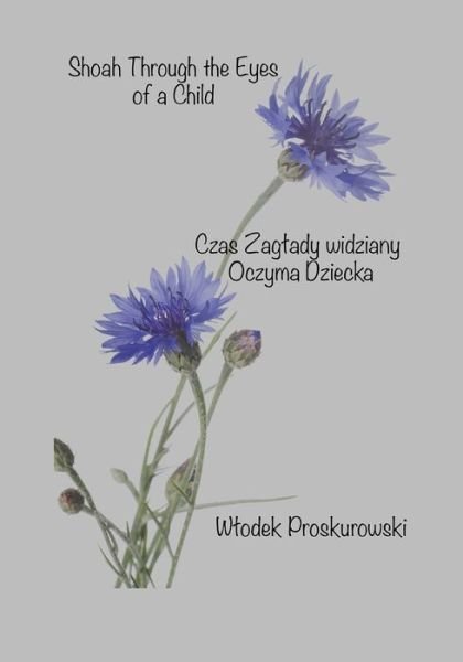 Cover for Wlodek Proskurowski · Shoah Through the Eyes of a Child: Czas Zaglady widziany oczyma dziecka (Paperback Book) (2021)
