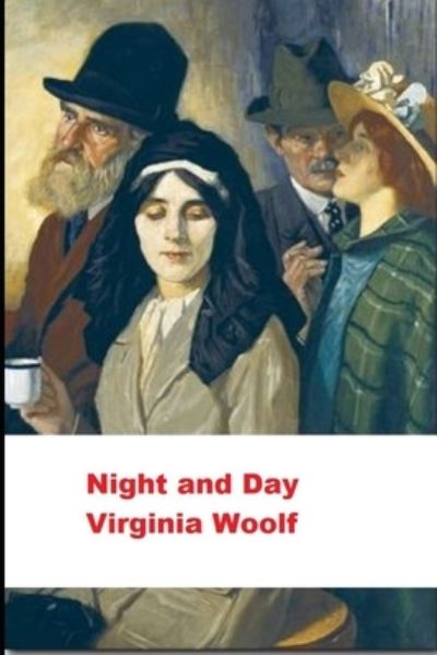 Night and Day Annotated - Virginia Woolf - Books - Independently Published - 9798737839840 - April 14, 2021