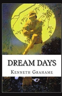 Cover for Kenneth Grahame · Dream Days Illustrated (Paperback Book) (2021)