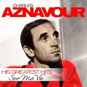 Cover for Charles Aznavour · Sur Ma Vie: His Greatest Hits (CD) (2012)