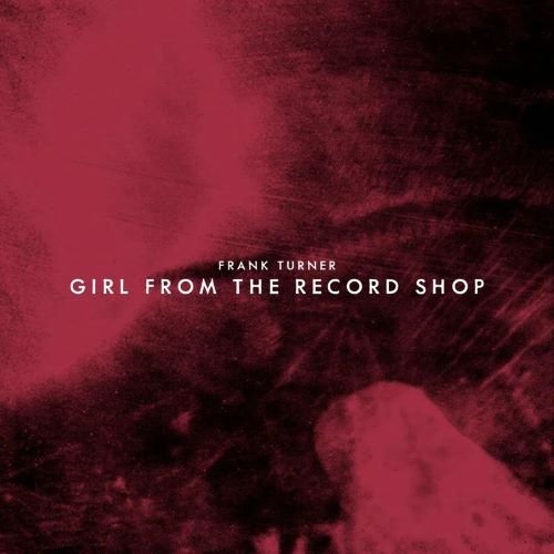 Cover for Frank Turner · Girl From The Record Shop (RSD Exclusive 24) (7&quot;) [RSD 2024 edition] (2024)