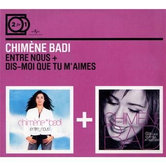 Cover for Chimene Badi · Entre Nous + Dis Moi Que Tu M'aimes (CD) (2010)