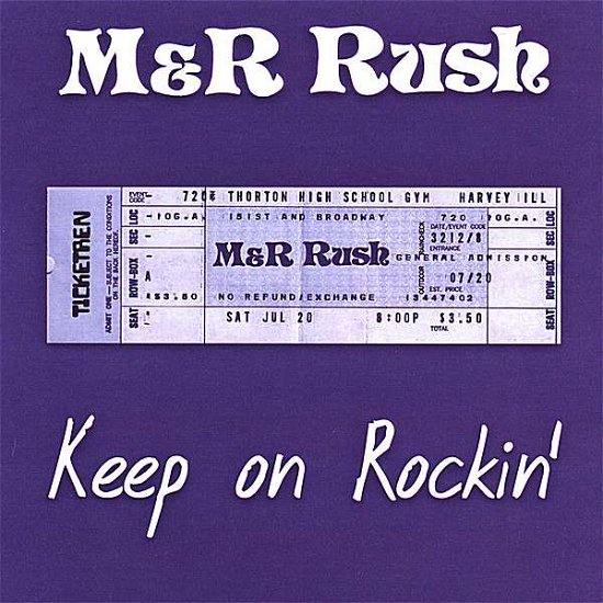 Keep on Rockin - M&r Rush - Music - Ready Records - 0634479608841 - August 2, 2007