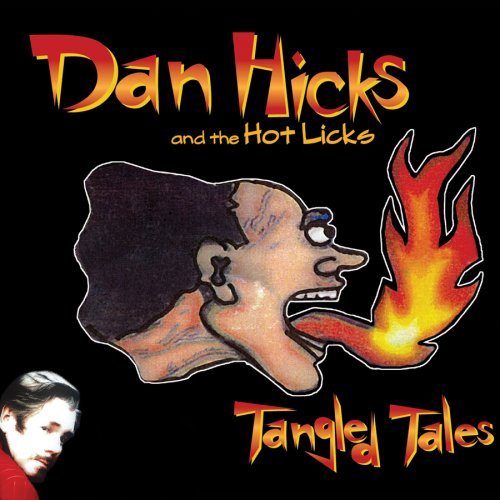 Cover for Dan Hicks &amp; His Hot Licks · Tangled Tales (CD) [Enhanced edition] (2009)