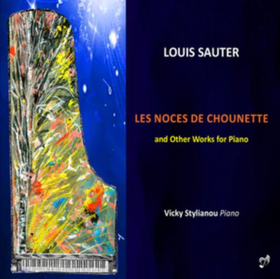 Cover for Vicky Stylianou · Louis Sauter: Les Noces De Chounette And Other Works For Piano (CD) (2021)