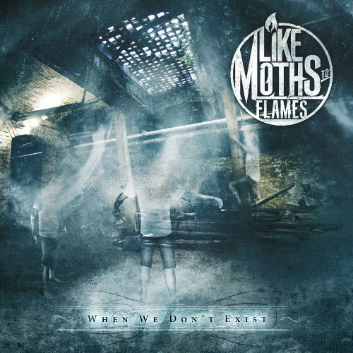 Cover for Like Moths to Flames · When We Don't Exist (CD) (2011)