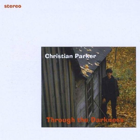 Cover for Christian Parker · Through the Darkness (CD) (2009)