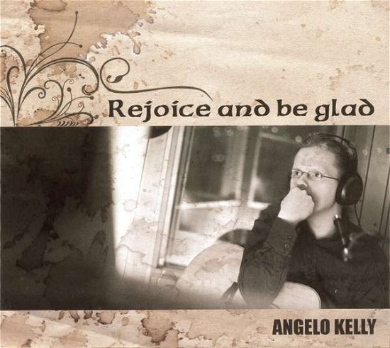 Cover for Angelo Kelly · Rejoice &amp; Be Glad (CD) (2017)