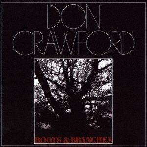 Cover for Don Crawford · Roots &amp; Branches (CD) [Japan Import edition] (2016)