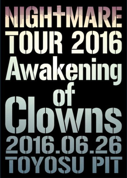 Nightmare Tour 2016 Awakening of Clowns 2016.06.26 Toyosu Pit <limited> - Nightmare - Music - AVEX MUSIC CREATION INC. - 4542114103841 - November 23, 2016