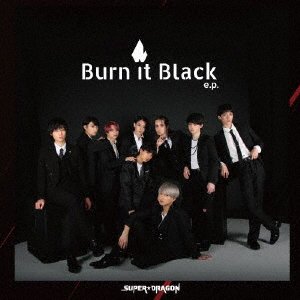 Cover for Super Dragon · Burn It Black E.p. (CD) [Japan Import edition] (2020)