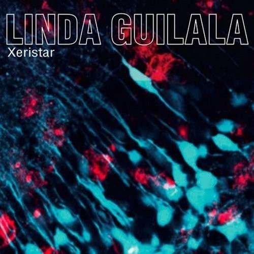 Cover for Linda Guilala · Xeristar (10&quot;) (2014)