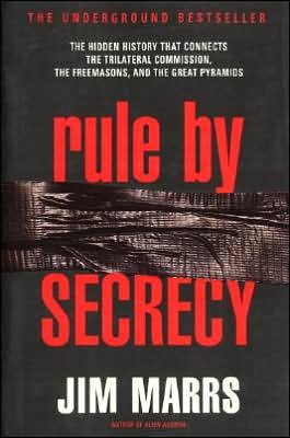 The Rule by Secrecy: Hidden History That Connects the Trilateral Commission, the Freemasons, and the Great Pyramids - Jim Marrs - Bücher - HarperCollins Publishers Inc - 9780060931841 - 4. April 2002