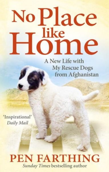 Cover for Pen Farthing · No Place Like Home: A New Beginning with the Dogs of Afghanistan (Paperback Book) (2011)