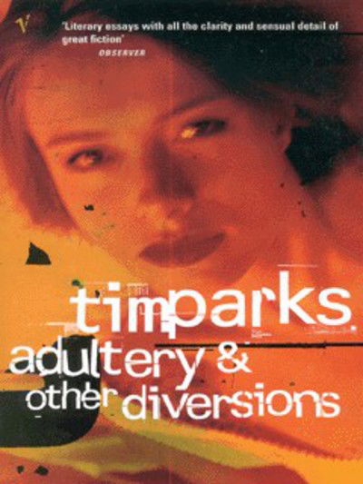 Cover for Tim Parks · Adultery And Other Diversions (Paperback Book) (1999)