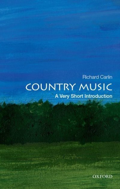 Cover for Carlin, Richard (Executive Editor, art, art history, and music, Executive Editor, art, art history, and music, Oxford University Press) · Country Music: A Very Short Introduction - Very Short Introductions (Paperback Bog) (2020)
