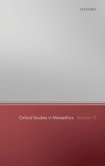 Cover for Russ Shafer-landau · Oxford Studies in Metaethics 13 - Oxford Studies in Metaethics (Hardcover Book) (2018)