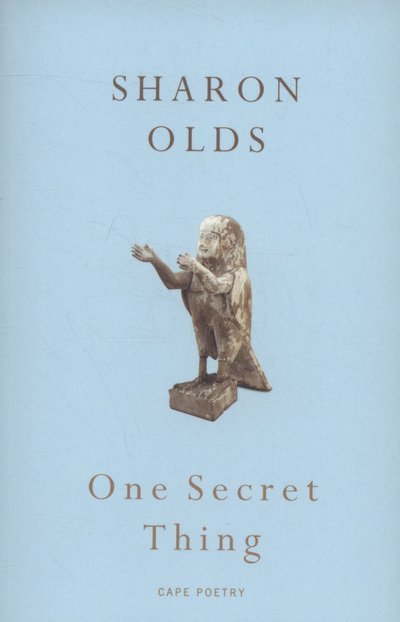 Cover for Sharon Olds · One Secret Thing (Paperback Bog) (2009)
