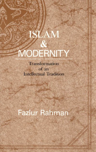 Cover for Fazlur Rahman · Islam and Modernity: Transformation of an Intellectual Tradition - Publications of the Center for Middle Eastern Studies (Paperback Book) [New edition] (1984)