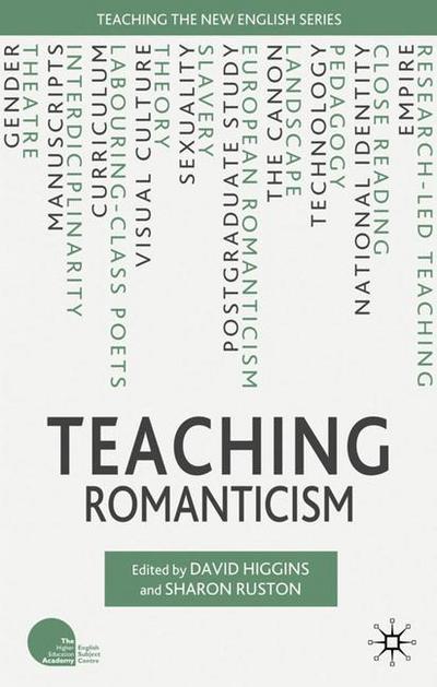 Teaching Romanticism - Teaching the New English - David Higgins - Books - Palgrave Macmillan - 9780230224841 - January 13, 2010