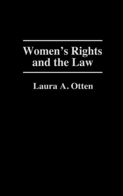 Cover for Laura Otten · Women's Rights and the Law (Hardcover Book) (1993)