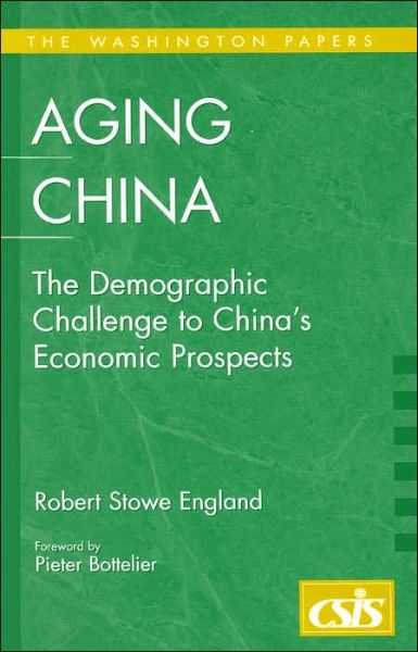 Cover for Robert Stowe England · Aging China: The Demographic Challenge to China's Economic Prospects - The Washington Papers (Paperback Book) (2005)